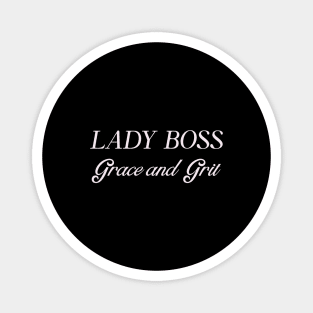Lady Boss Grace and Grit Woman Boss Humor Funny Magnet
